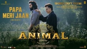 PAPA MERI JAAN LYRICS Animal Lyrics