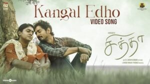 KANGAL EDHO – Chithha (Tamil)