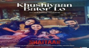 Khushiyaan Bator Lo Lyrics – Shaitaan