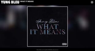 What It Means Lyrics – Yung Bleu