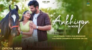 Ankhiyon Da Noor Lyrics – Altamash Faridi