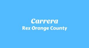 Carrera Lyrics – Rex Orange County