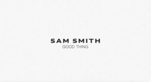 Good Thing Lyrics – Sam Smith