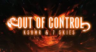 Out of Control Lyrics – KSHMR