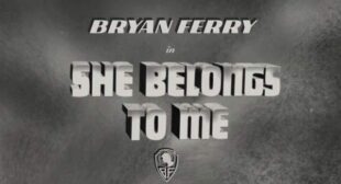 She Belongs To Me Lyrics – Bryan Ferry