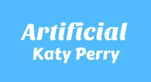 ARTIFICIAL Lyrics – Katy Perry