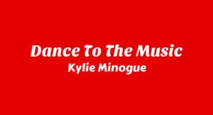 Dance to the Music Lyrics – Kylie Minogue