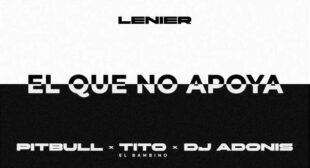 El Que No Apoya Lyrics – Lenier