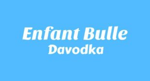 Enfant Bulle Lyrics – Davodka