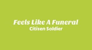 Feels Like a Funeral Lyrics – Citizen Soldier