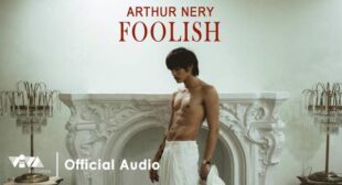 Foolish Lyrics – Arthur Nery