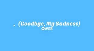 Lyrics of 안녕, 나의 슬픔 (Goodbye, My Sadness) Song