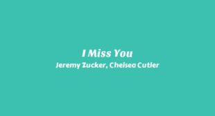 I miss you Lyrics – Jeremy Zucker