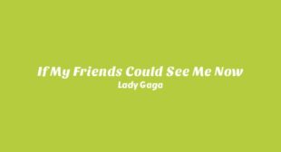 Lyrics of If My Friends Could See Me Now Song