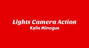 Lights Camera Action Lyrics – Kylie Minogue