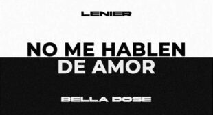 No Me Hablen De Amor Lyrics – Lenier