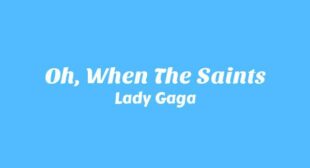 Oh, When The Saints Song Lyrics