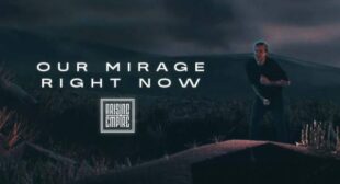 Right Now Lyrics – Our Mirage