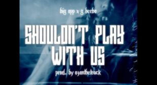 Lyrics of Shouldnt Play With Us Song