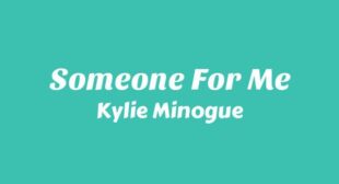 Someone For Me Lyrics – Kylie Minogue