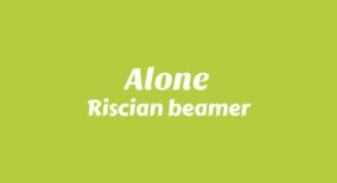 Alone Lyrics – Riscian beamer