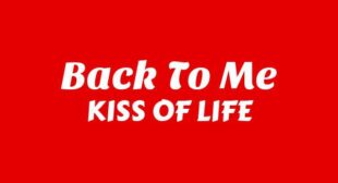 Back to Me Lyrics – KISS OF LIFE