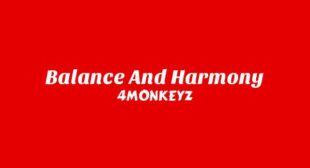 Balance and Harmony Lyrics – 4MONKEYZ