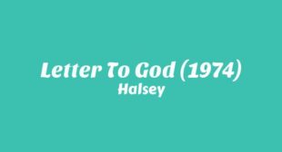 Letter To God (1974) Lyrics – Halsey