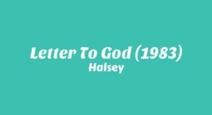 Letter To God (1983) Lyrics – Halsey