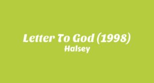 Letter To God (1998) Lyrics – Halsey