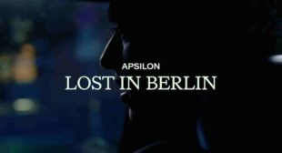 LOST IN BERLIN LYRICS (ENGLISH TRANSLATION) – Apsilon