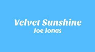 Velvet Sunshine Song Lyrics