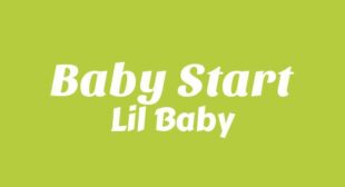 Baby Start Lyrics – Lil Baby