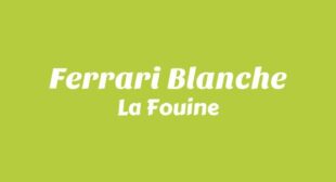 Ferrari Blanche Lyrics – La Fouine