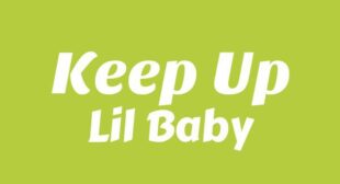 Keep Up Lyrics – Lil Baby