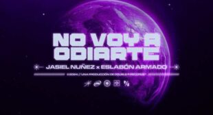 NO VOY A ODIARTE Lyrics – Jasiel Nunez