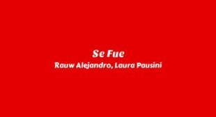 Se Fue (English Translation) Lyrics – Rauw Alejandro