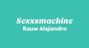 SEXXXMACHINE Lyrics – Rauw Alejandro