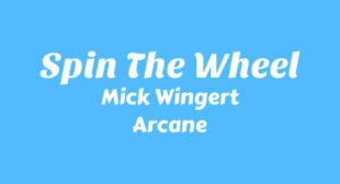 Spin the Wheel Lyrics – Mick Wingert