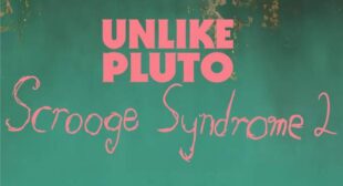 Scrooge Syndrome 2 Lyrics – Unlike Pluto