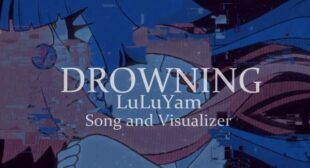 Drowning Lyrics – LuLuYam