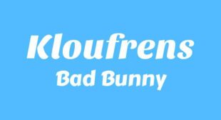 KLOuFRENS Lyrics – Bad Bunny