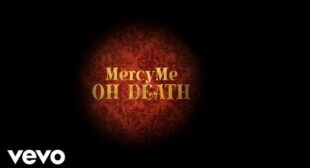 Oh Death Lyrics – MercyMe