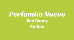 PERFuMITO NUEVO Lyrics – Bad Bunny