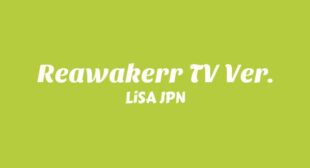 ReawakerR TV Ver. Song Lyrics