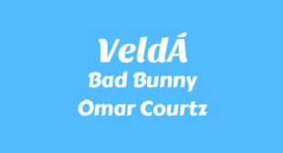 VeLDa Lyrics – Bad Bunny