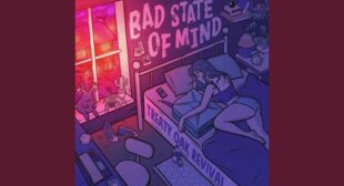 Bad State of Mind Song Lyrics