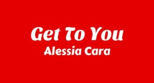 Lyrics of Get To You Song