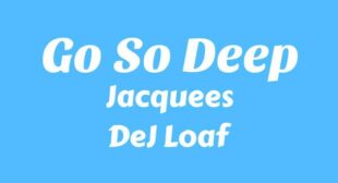 Go So Deep Song Lyrics