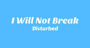 I Will Not Break Lyrics